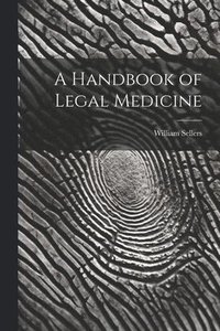 bokomslag A Handbook of Legal Medicine