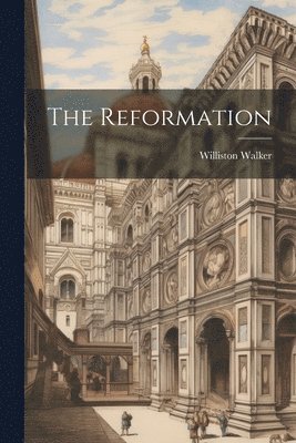 Williston Walker - Reformation, Häftad