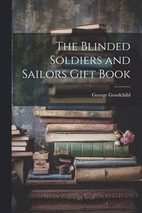 bokomslag The Blinded Soldiers and Sailors Gift Book