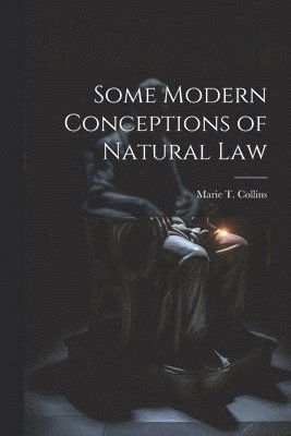 bokomslag Some Modern Conceptions of Natural Law