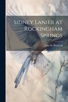 Sidney Lanier at Rockingham Springs 1