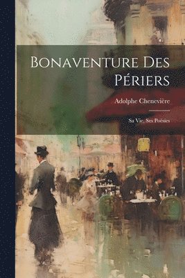 bokomslag Bonaventure Des Périers