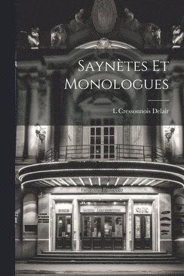 bokomslag Sayntes Et Monologues