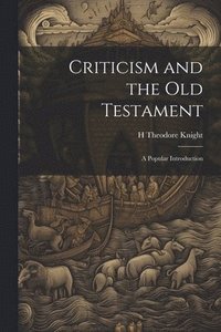 bokomslag Criticism and the Old Testament