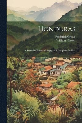 William Norton, Frederick Crowe - Honduras, Häftad