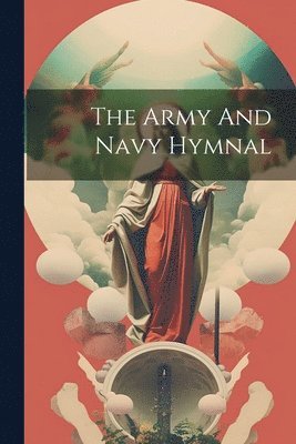 bokomslag Army And Navy Hymnal