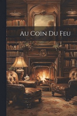 Anonymous - Au Coin du Feu, Häftad