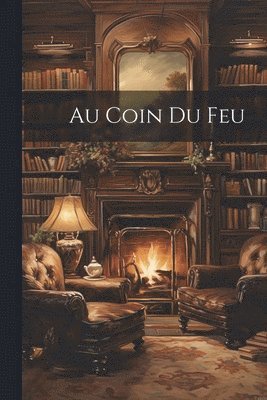 Au Coin du Feu 1