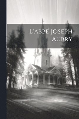 L'abb Joseph Aubry 1