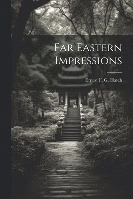 Far Eastern Impressions 1