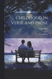 bokomslag Childhood In Verse And Prose