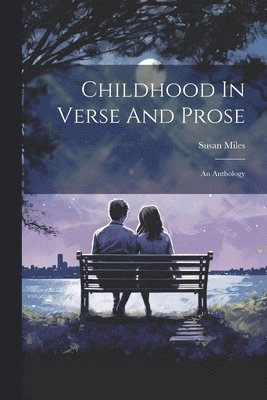 Susan Miles - Childhood In Verse And Prose, Häftad