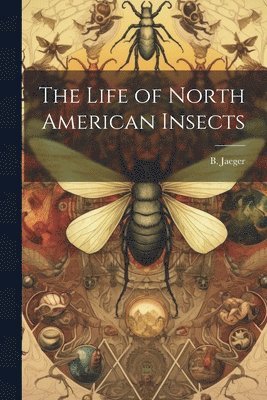 bokomslag Life of North American Insects