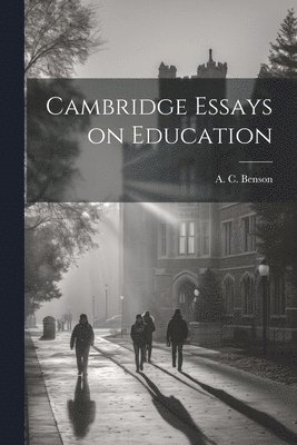 bokomslag Cambridge Essays on Education