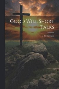 bokomslag Good Will Short Talks