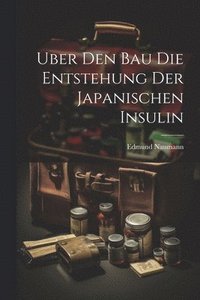 bokomslag Uber den Bau die Entstehung der japanischen Insulin