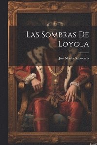 bokomslag Las Sombras De Loyola