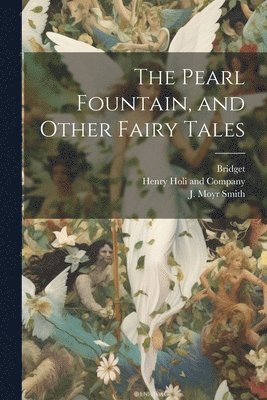 The Pearl Fountain, and Other Fairy Tales 1