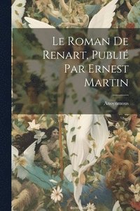 bokomslag Roman de Renart, publié par Ernest Martin