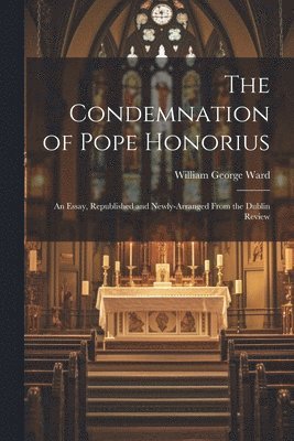 bokomslag The Condemnation of Pope Honorius