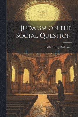 Judaism on the Social Question 1