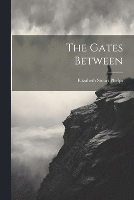 The Gates Between 1