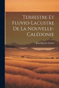 bokomslag Terrestre et Fluvio-Lacustre de la Nouvelle-Caldonie