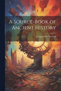 bokomslag A Source-book of Ancient History