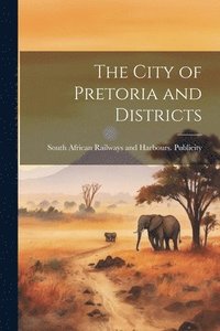 bokomslag City of Pretoria and Districts