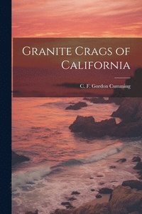 bokomslag Granite Crags of California