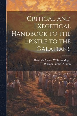 bokomslag Critical and Exegetical Handbook to the Epistle to the Galatians