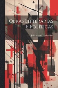 bokomslag Obras Litterarias e Politicas