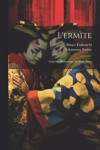 bokomslag L'ermite; Lgende Dramatique en Trois Actes