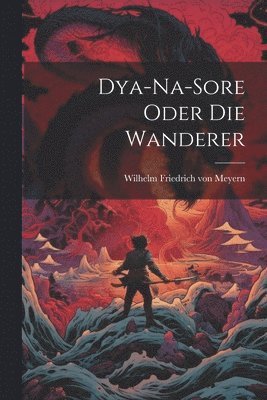 bokomslag Dya-Na-Sore oder die Wanderer