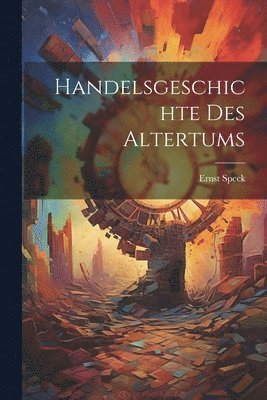 Handelsgeschichte des Altertums 1