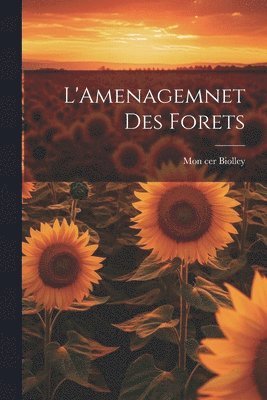 bokomslag L'Amenagemnet Des Forets