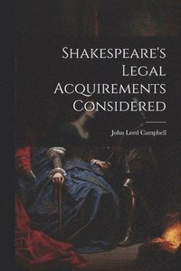 bokomslag Shakespeare's Legal Acquirements Considered
