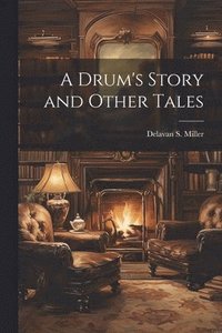 bokomslag A Drum's Story and Other Tales