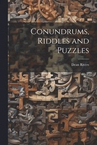 bokomslag Conundrums, Riddles and Puzzles