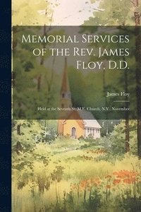 bokomslag Memorial Services of the Rev. James Floy, D.D.