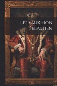 bokomslag Les Faux Don Sebastien