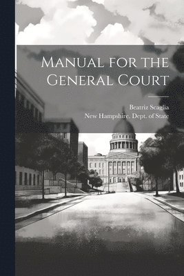 Beatriz Scaglia, New Hampshire Dept of State - Manual for the General Court, Häftad