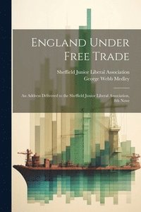 bokomslag England Under Free Trade