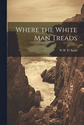 Where the White Man Treads 1