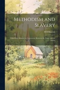 bokomslag Methodism and Slavery