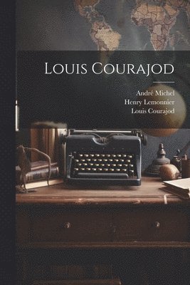 André Michel, Louis Courajod, Henry Lemonnier - Louis Courajod, Häftad