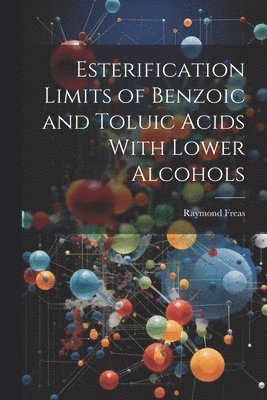 Esterification Limits of Benzoic and Toluic Acids With Lower Alcohols