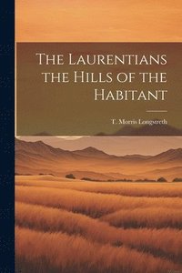 bokomslag The Laurentians the Hills of the Habitant