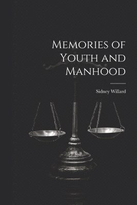 Sidney Willard - Memories of Youth and Manhood, Häftad