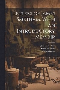 bokomslag Letters of James Smetham, With an Introductory Memoir